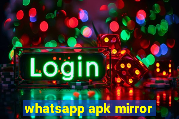 whatsapp apk mirror