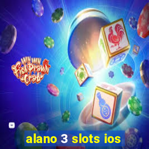 alano 3 slots ios