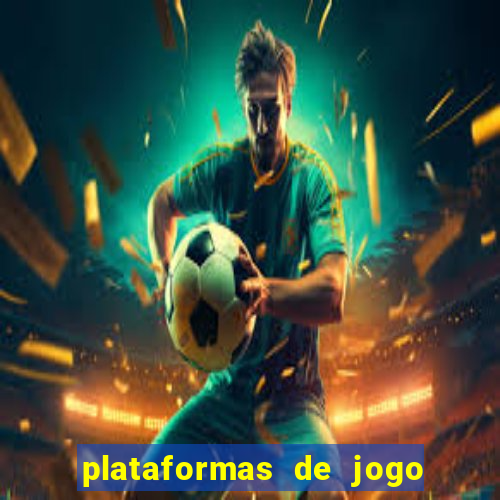 plataformas de jogo para ganhar dinheiro