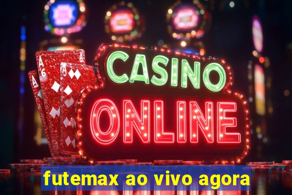 futemax ao vivo agora