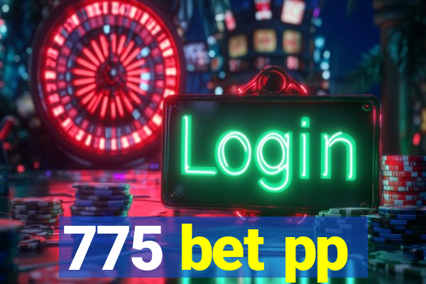 775 bet pp