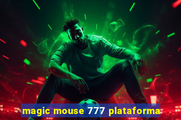 magic mouse 777 plataforma