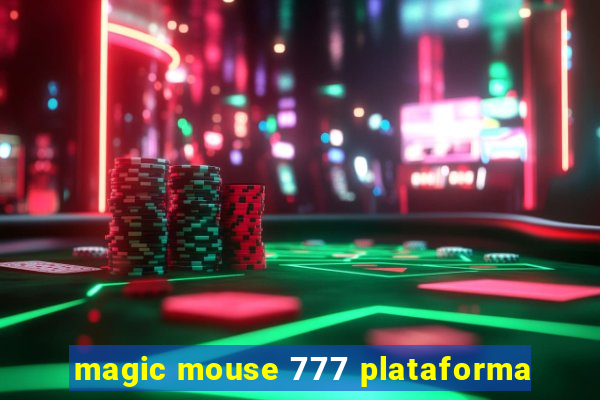 magic mouse 777 plataforma