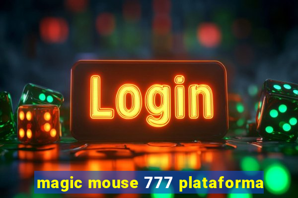 magic mouse 777 plataforma