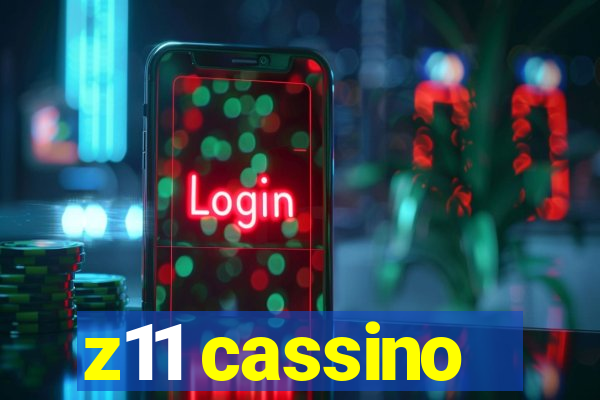 z11 cassino