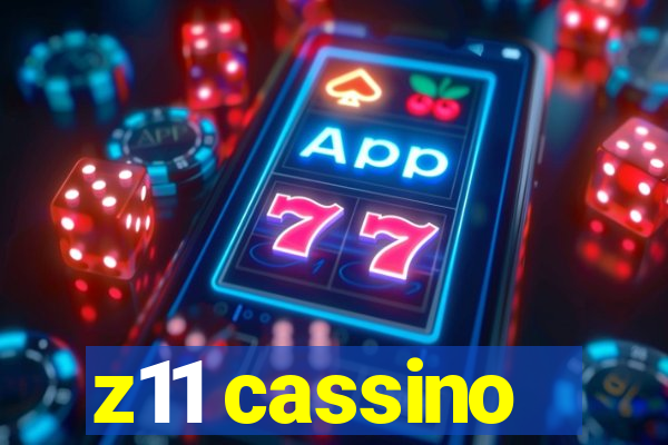 z11 cassino