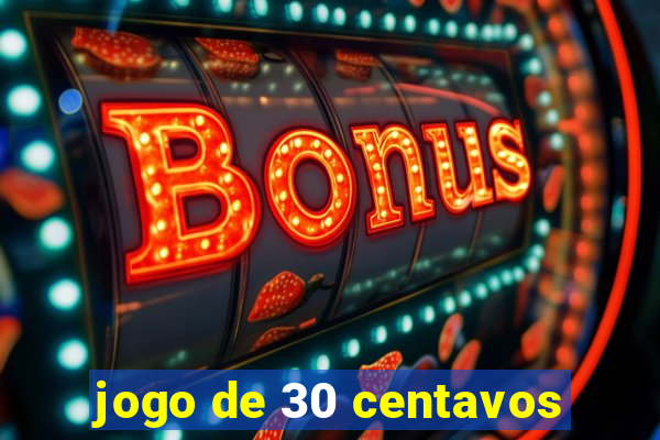 jogo de 30 centavos