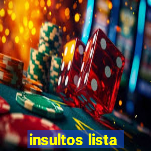 insultos lista