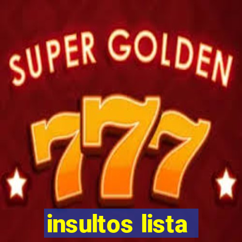 insultos lista