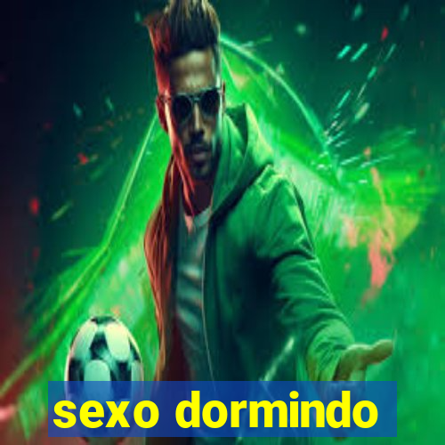 sexo dormindo