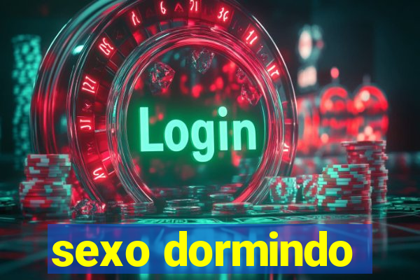 sexo dormindo