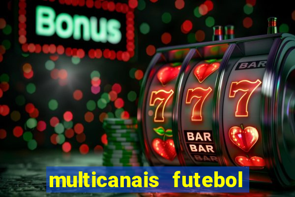 multicanais futebol real madrid