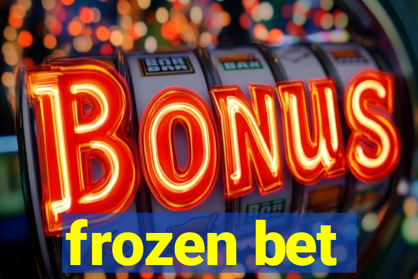 frozen bet