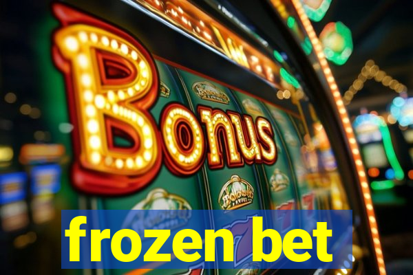 frozen bet