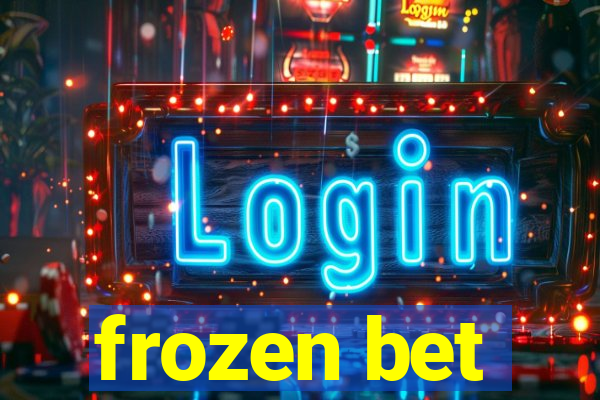 frozen bet