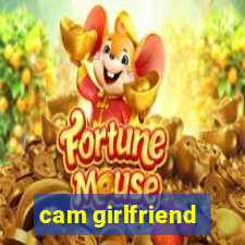 cam girlfriend