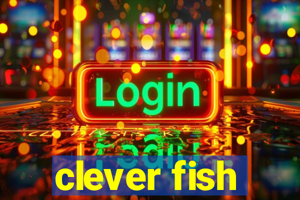 clever fish