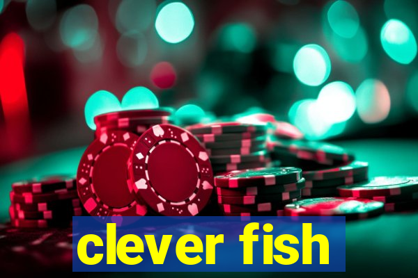 clever fish