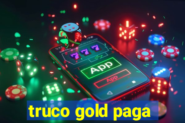 truco gold paga