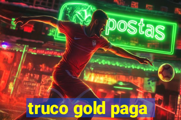 truco gold paga