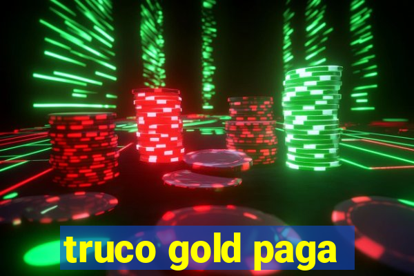 truco gold paga