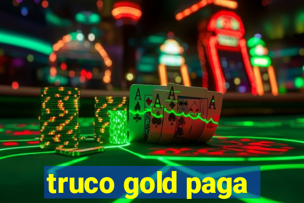 truco gold paga