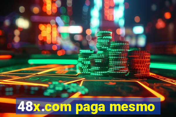 48x.com paga mesmo