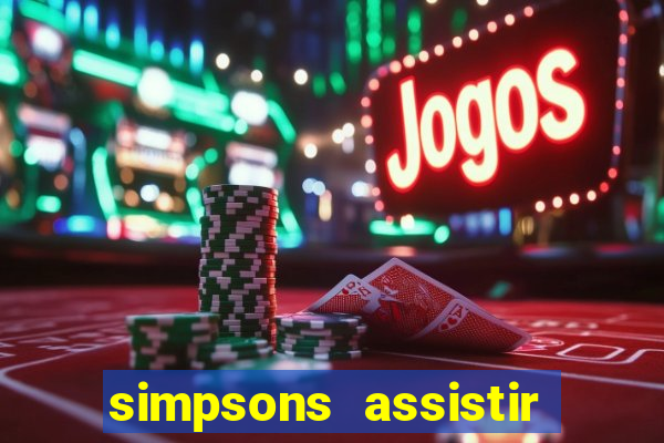 simpsons assistir online dublado