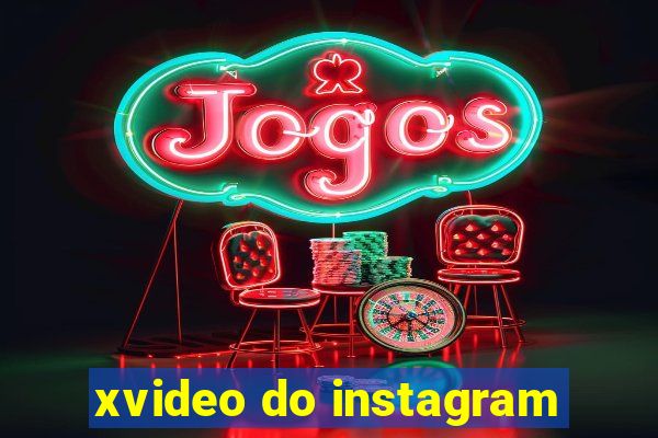 xvideo do instagram