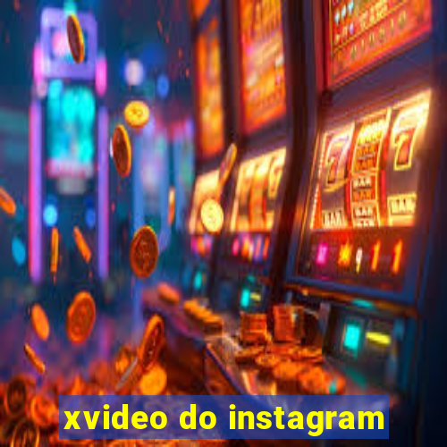 xvideo do instagram