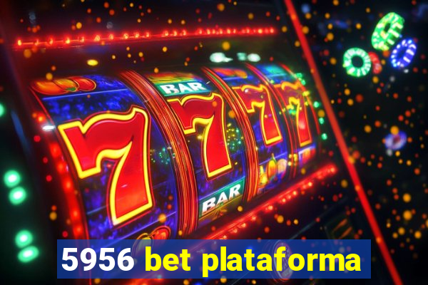 5956 bet plataforma