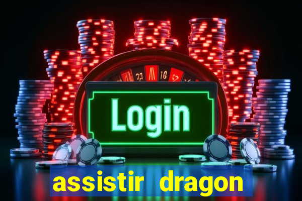 assistir dragon ball kai legendado