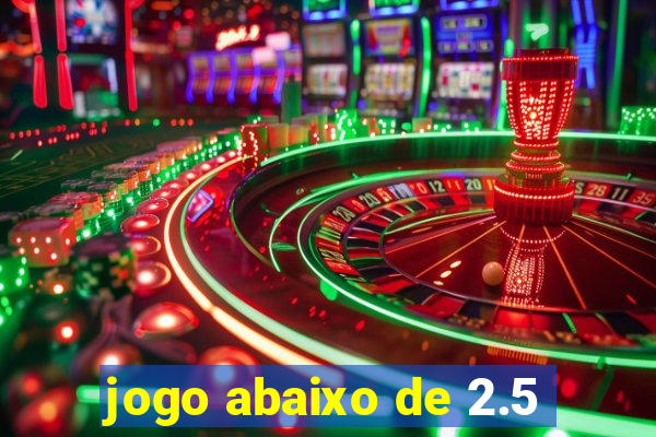 jogo abaixo de 2.5