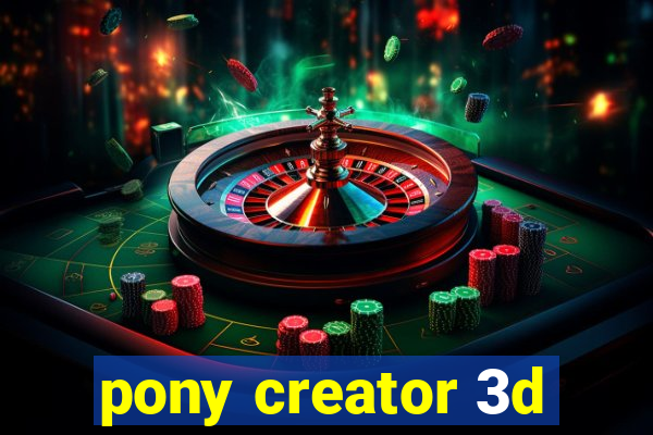 pony creator 3d