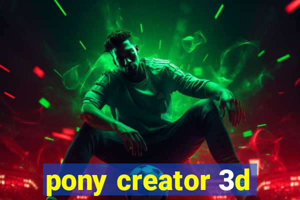 pony creator 3d