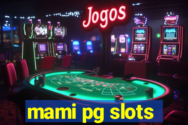 mami pg slots