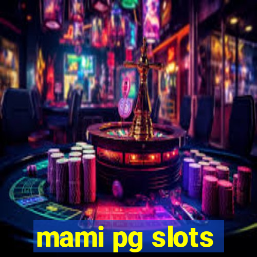 mami pg slots