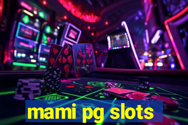 mami pg slots