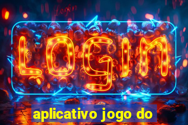 aplicativo jogo do