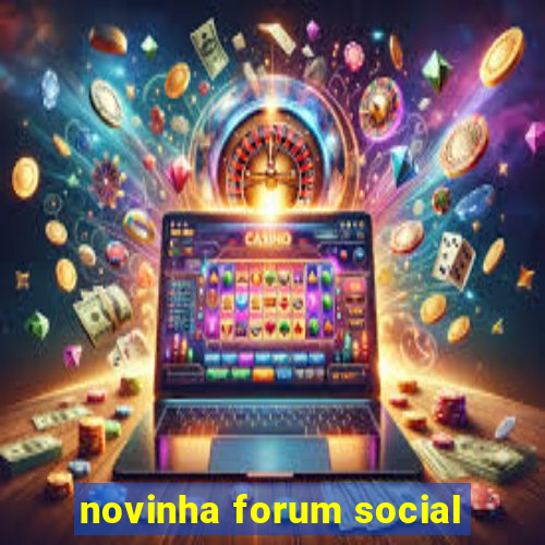 novinha forum social