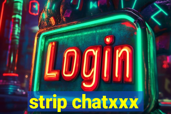 strip chatxxx