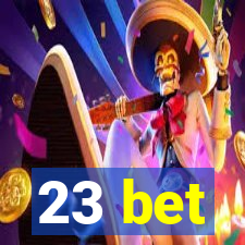 23 bet