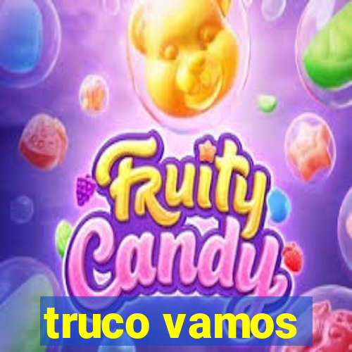 truco vamos