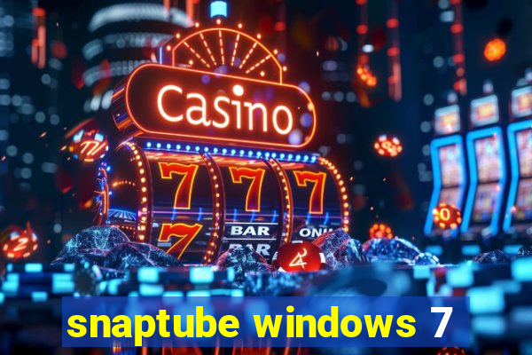 snaptube windows 7