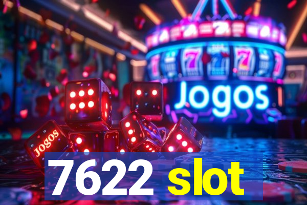 7622 slot