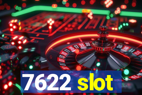 7622 slot