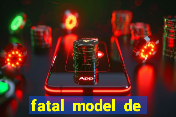 fatal model de barra mansa