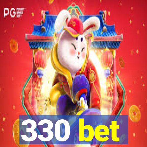 330 bet