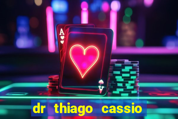 dr thiago cassio santos walmsley de lucena