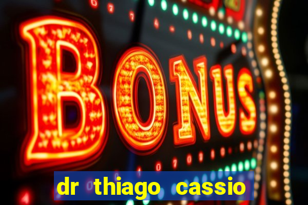 dr thiago cassio santos walmsley de lucena